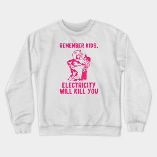 vintage electricity will kill you red Crewneck Sweatshirt